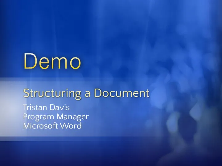 Tristan Davis Program Manager Microsoft Word Structuring a Document