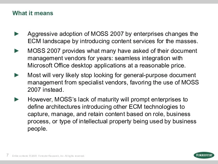 What it means Aggressive adoption of MOSS 2007 by enterprises changes