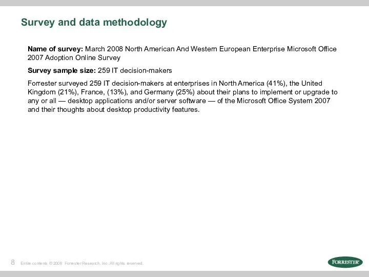 Survey and data methodology Name of survey: March 2008 North American