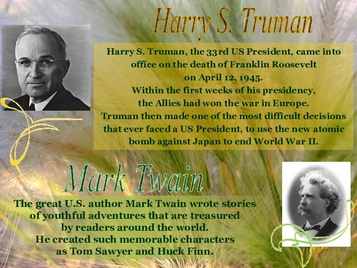 The great U.S. author Mark Twain wrote stories of youthful adventures