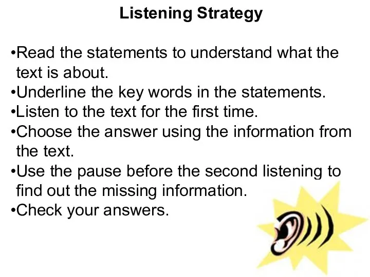 Listening Strategy Read the statements to understand what the text is