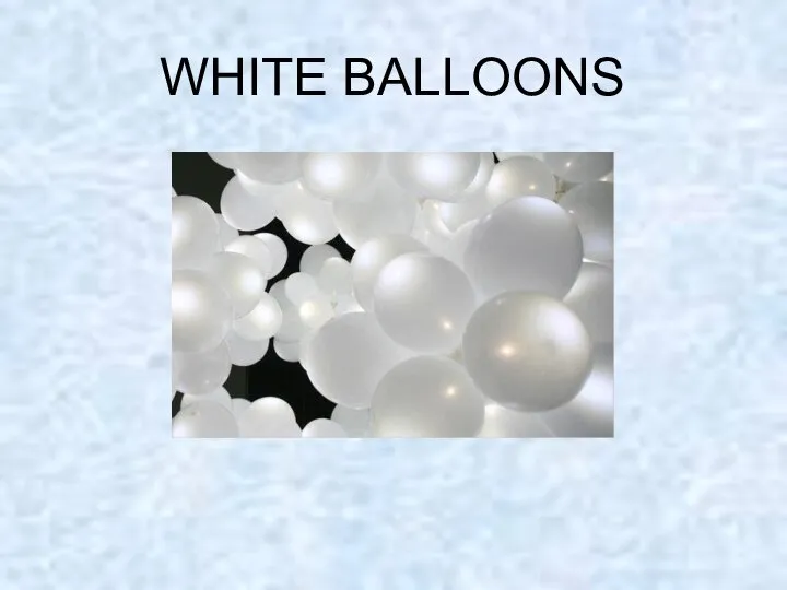 WHITE BALLOONS