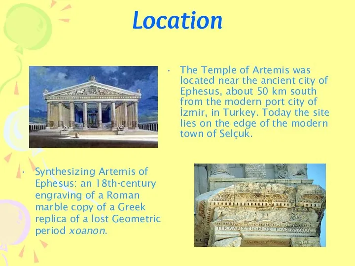 Location The Temple of Artemis was located near the ancient city