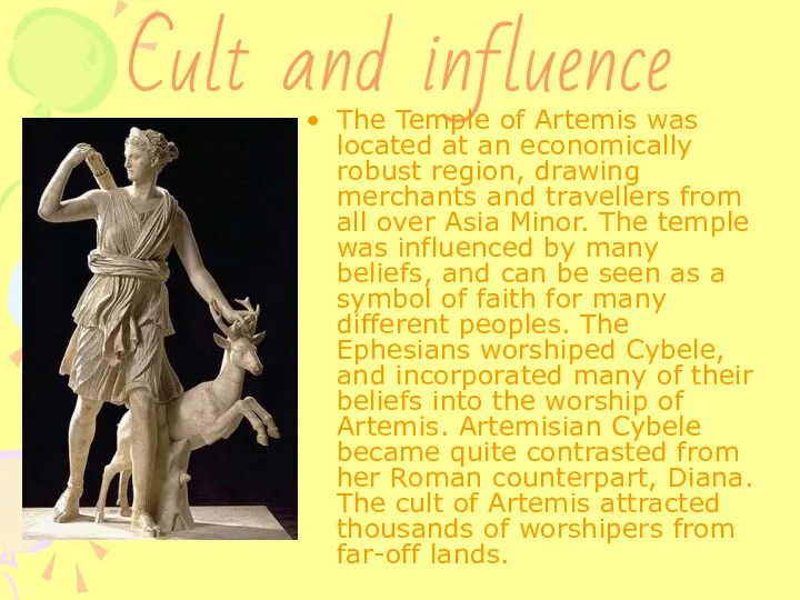 Cult and influence The Temple of Artemis was located at an