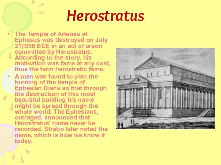 The Temple of Artemis at Ephesus was destroyed on July 21,