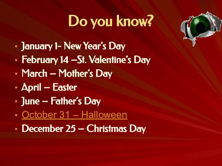 Do you know? January 1- New Year’s Day February 14 –St.