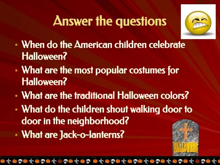 Answer the questions When do the American children celebrate Halloween? What