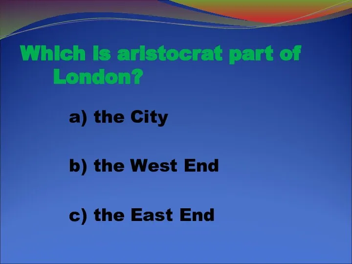 Which is aristocrat part of London? a) the City b) the