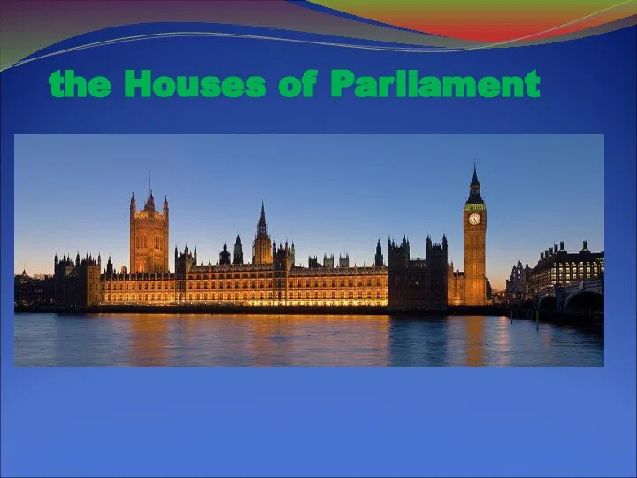 the Houses of Parliament