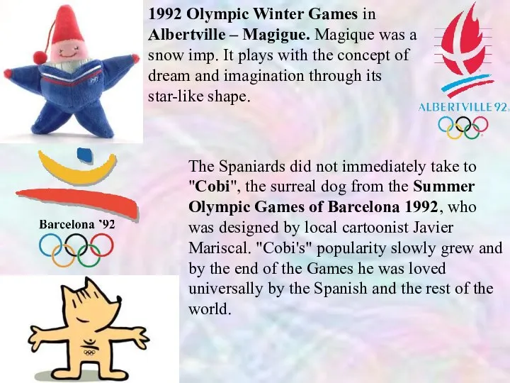 1992 Olympic Winter Games in Albertville – Magigue. Magique was a