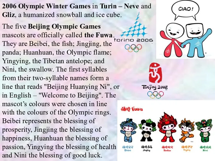 2006 Olympic Winter Games in Turin – Neve and Gliz, a