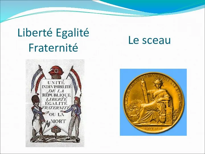 Liberté Egalité Fraternité Le sceau