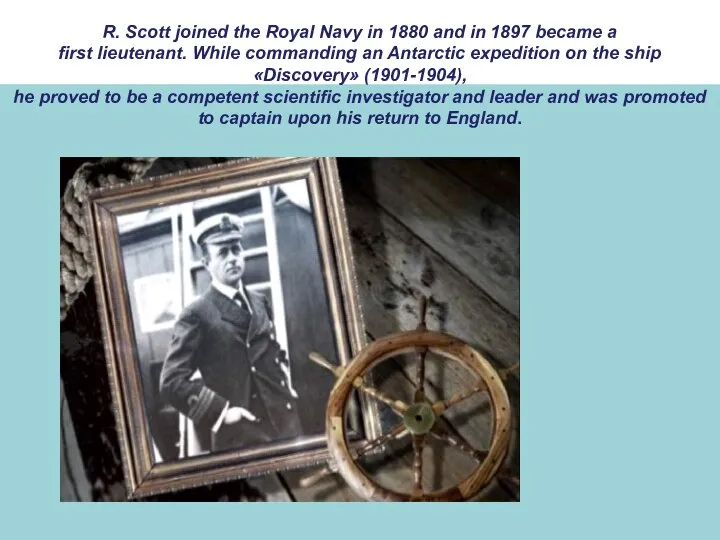 R. Scott joined the Royal Navy in 1880 and in 1897