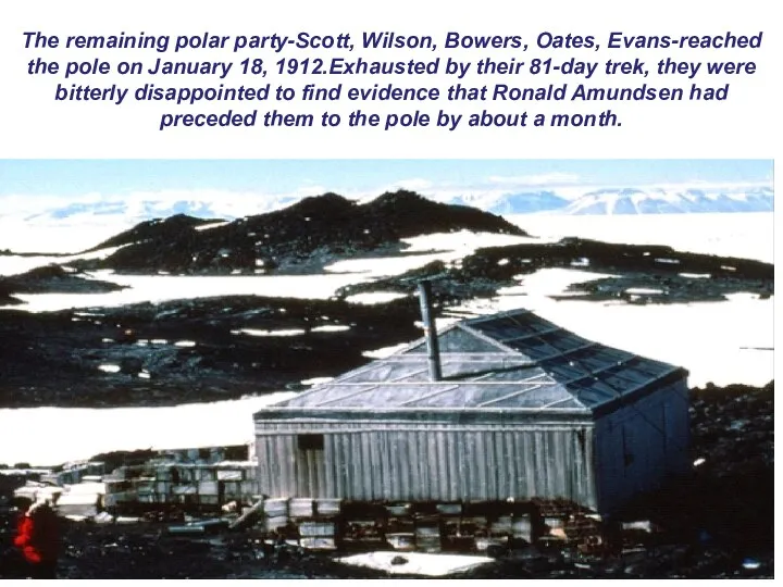 The remaining polar party-Scott, Wilson, Bowers, Oates, Evans-reached the pole on