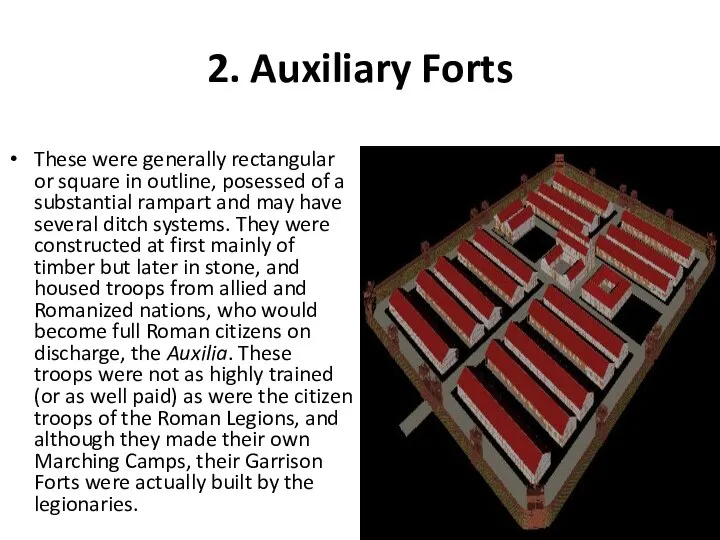 2. Auxiliary Forts These were generally rectangular or square in outline,