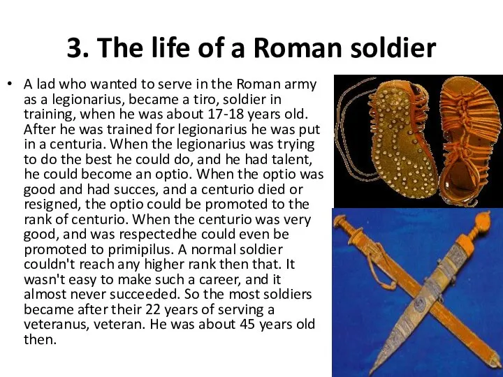 3. The life of a Roman soldier A lad who wanted