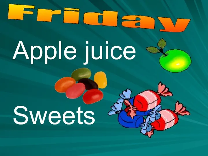 Apple juice Sweets Friday