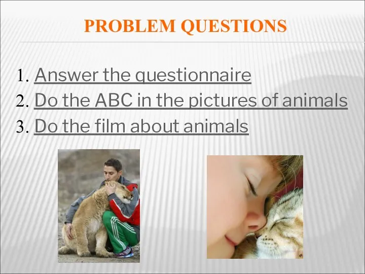 PROBLEM QUESTIONS 1. Answer the questionnaire 2. Do the ABC in