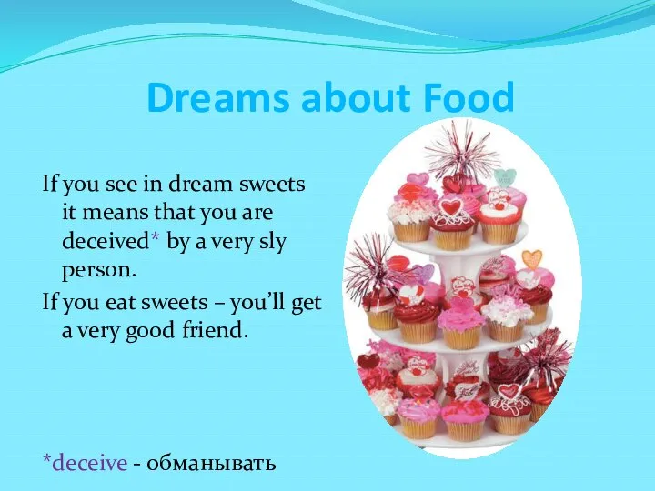 Dreams about Food If you see in dream sweets it means