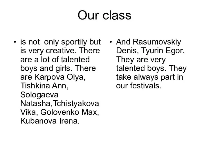 Our class is not only sportily but is very creative. There