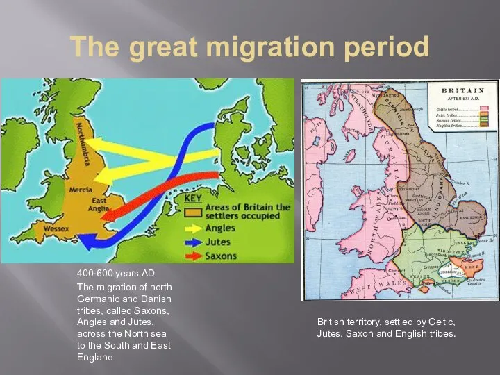 The great migration period 400-600 years AD The migration of north