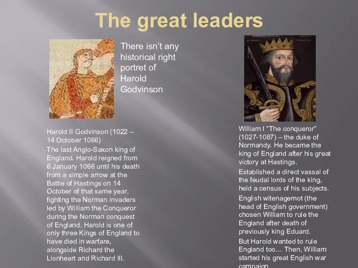 The great leaders Harold II Godvinson (1022 – 14 October 1066)