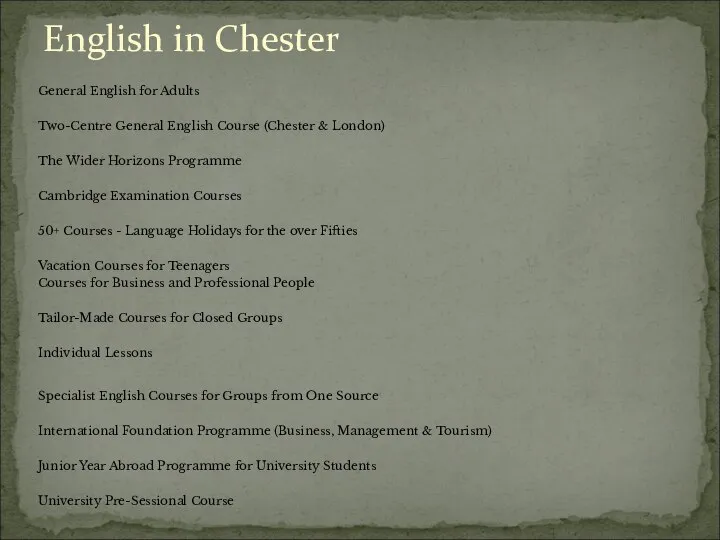 English in Chester General English for Adults Two-Centre General English Course