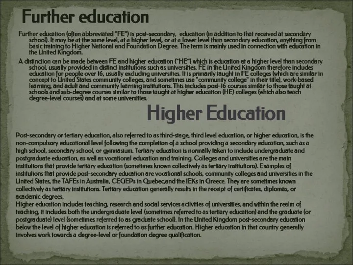 Further education Further education (often abbreviated "FE") is post-secondary, education (in