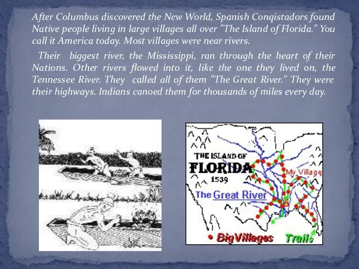 After Columbus discovered the New World, Spanish Conqistadors found Native people