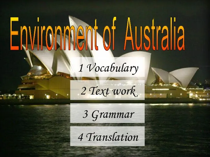 Environment of Australia 1 Vocabulary 2 Text work 4 Translation 3 Grammar