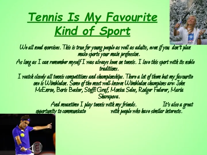 Tennis Is My Favourite Kind of Sport We all need exercises.