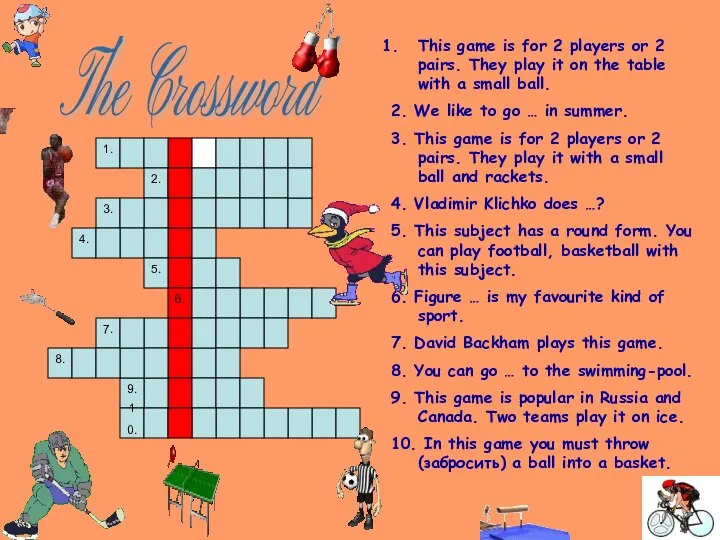 The Crossword 1. 2. 6. 3. 4. 5. 9. 7. 8.