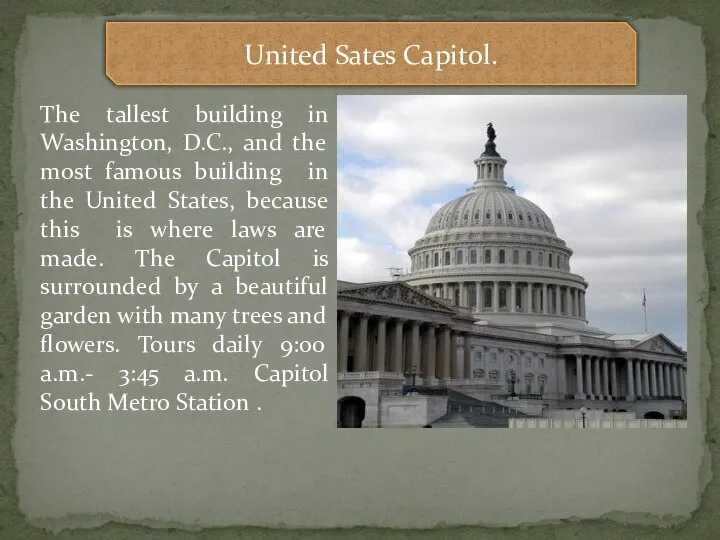 United Sates Capitol. The tallest building in Washington, D.C., and the