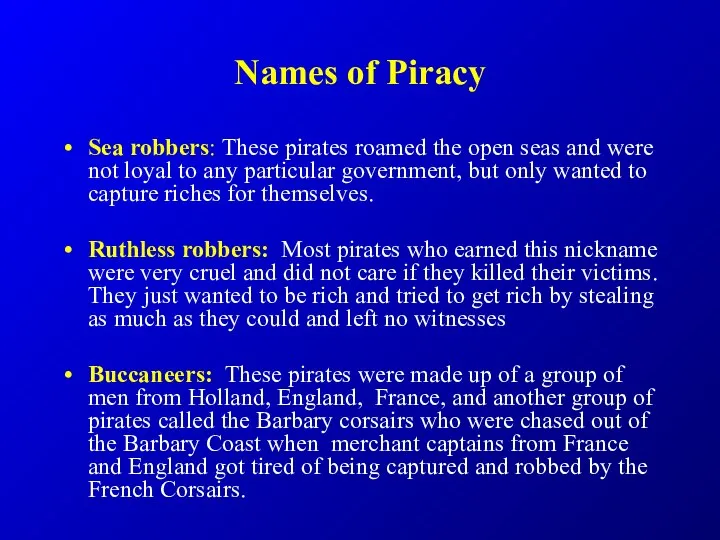 Names of Piracy Sea robbers: These pirates roamed the open seas