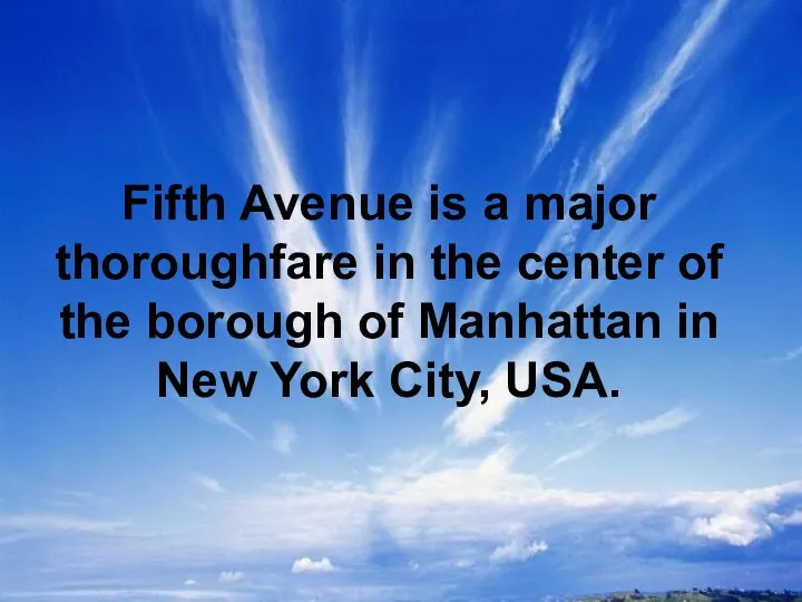 Fifth Avenue is a major thoroughfare in the center of the