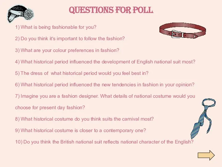 Questions for poll 1) What is being fashionable for you? 2)