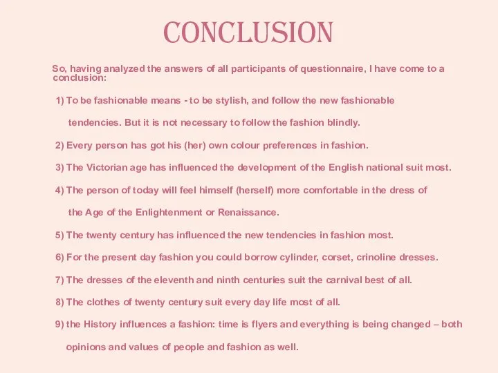 Conclusion So, having analyzed the answers of all participants of questionnaire,