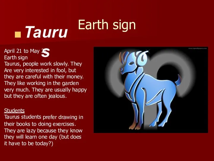 Earth sign Taurus April 21 to May 21 Earth sign Taurus,