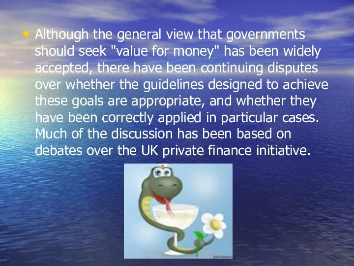 Although the general view that governments should seek "value for money"