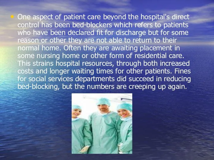 One aspect of patient care beyond the hospital's direct control has