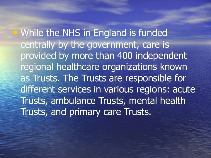 While the NHS in England is funded centrally by the government,