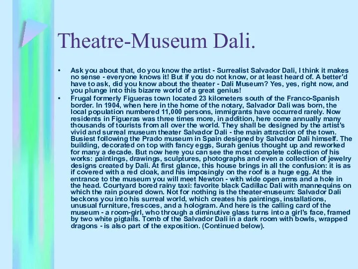 Theatre-Museum Dali. Ask you about that, do you know the artist