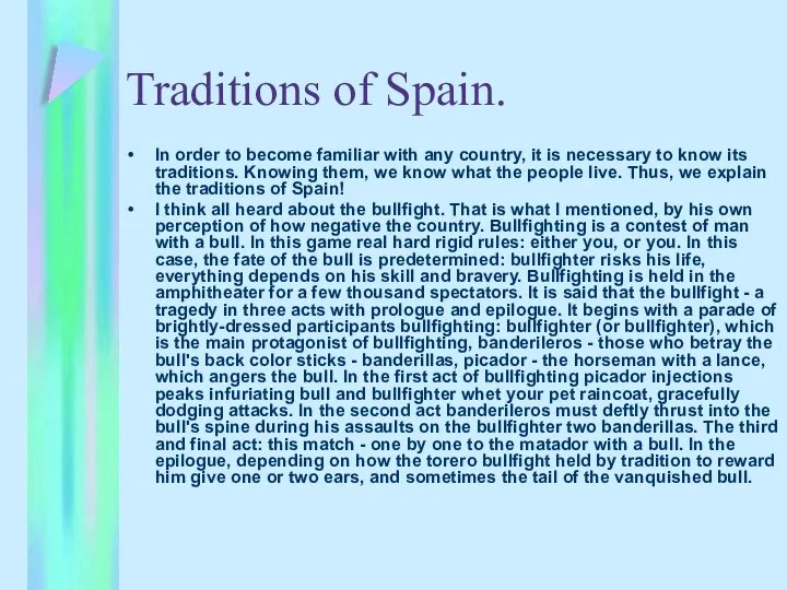 Traditions of Spain. In order to become familiar with any country,