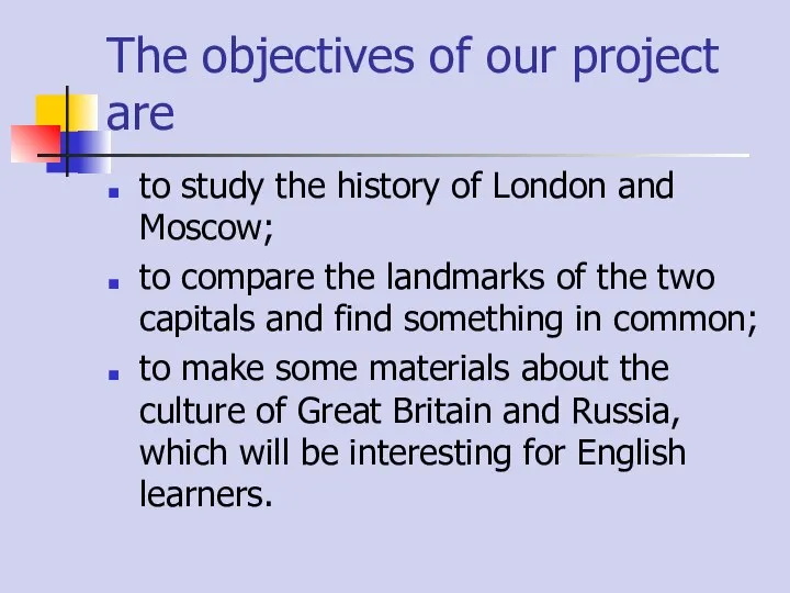 The objectives of our project are to study the history of