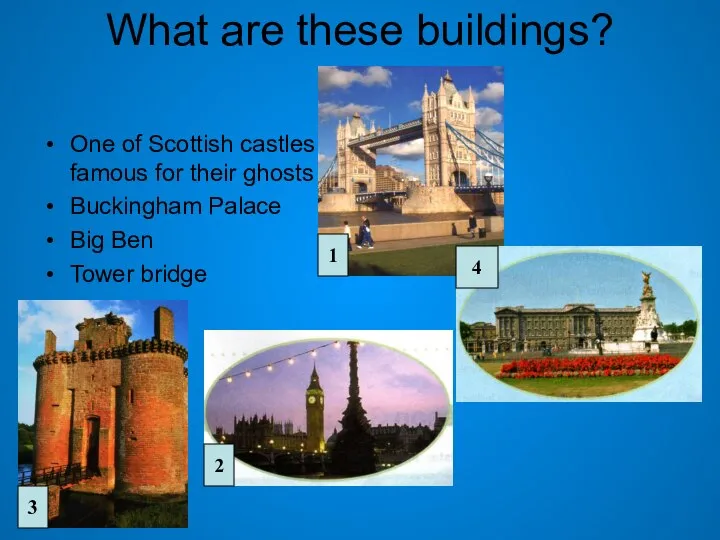 What are these buildings? One of Scottish castles famous for their