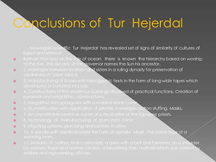Conclusions of Tur Hejerdal Norwegian scientific Tur Hejerdal has revealed set