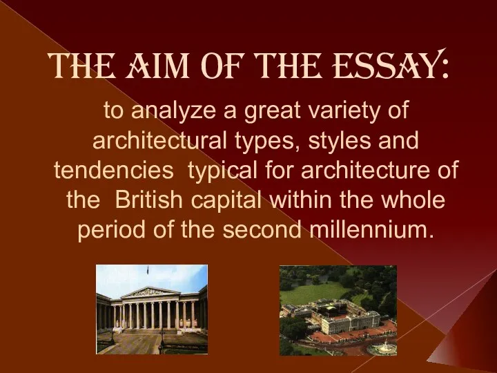 The Aim of the essay: to analyze a great variety of