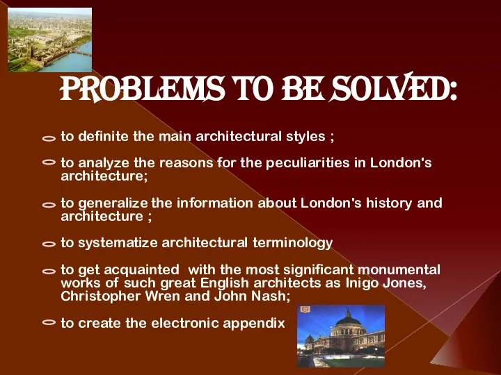Problems to be solved: to definite the main architectural styles ;