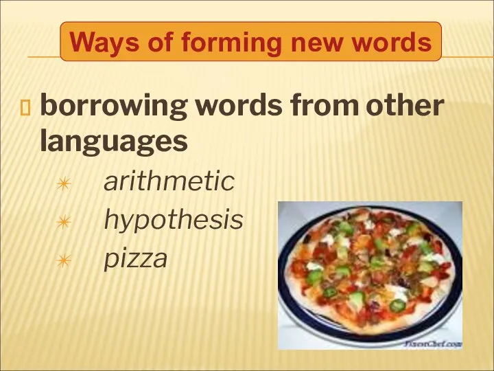 borrowing words from other languages arithmetic hypothesis pizza Ways of forming new words