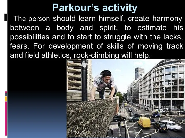 Parkour’s activity The person should learn himself, create harmony between a